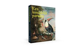 Een koninklijk paradijs -  Aert Schouman en de verbeelding van de natuur
