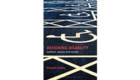 Designing Disability - Symbols, Space and Society (NYP)