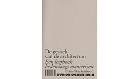 De Gestiek Van De Architectuur - Een Leerboek Hedendaagds Manierisme