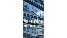 Van Nellefabriek Rotterdam - Werelderfgoed