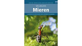 Veldgids Mieren van Europa - Meer dan 400 soorten mieren uit West-Europa
