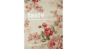 Taste - The Secret Meaning of Things