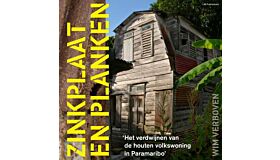 Zinkplaat en Planken - Het verdwijnen van de houten volkswoning in Paramaribo (momenteel niet leverbaar)