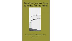 Dom Hans van der Laan : A House for the Mind