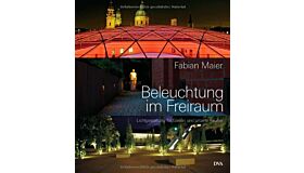 Beleuchtung im Freiraum: Lichtgestaltung für Gärten und urbane Räume