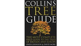 Collins Tree Guide - The Most Complete Field Guide to the Trees of Britain and Europe