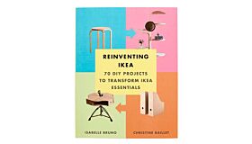 Reinventing IKEA - 70 DIY Projects to Transform IKEA Essentials