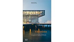 Vibrations - A portrait of Houses Designed by Lundgaard & Tranberg Architects