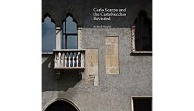 Carlo Scarpa and Castelvecchio Revisited (Edition 2021)