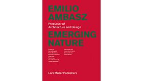 Emilio Ambaz Emerging Nature : Precursor of Architecture and Design