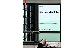 Mies van der Rohe - Space, Material, Detail