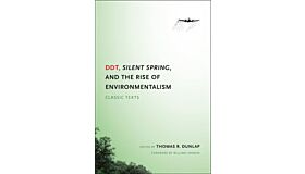 DDT, Silent Spring, and the Rise of Environtalism