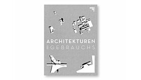 Architekturen des Gebrauchs - Die Moderne beider deutscher Staaten 1960-1979