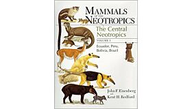 The Mammals of the Neotropics Volume 3 - Ecuador, Bolivia, Brazil
