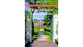 De Amsterdamse buitenplaatsen - Over het landleven van stedelijke kooplieden en regenten