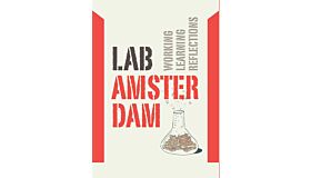 LAB Amsterdam - Working, Learning, Reflections