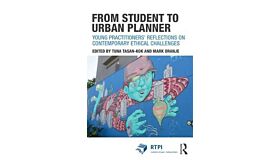 From Student to Urban Planner : Young Practitioners' Reflections on Contemporary Ethical Challenges