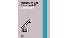 Zoobauten - Handbuch und Planungshilfe
