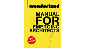 Wonderland Manual for Emerging Architects (Extended edition)