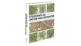 Stedenatlas Jacob van Deventer : 226 Stadsplattegronden uit 1545-1575
