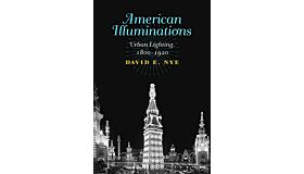 American Illuminations - Urban Lighting 1800-1920