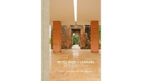 Reyes Rios Larrain: Place, Material