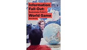 Information Fall-Out - Buckminster Fuller's World Game (May 2021)