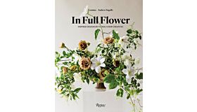 In Full Flower : Inspired Designs by Floral's New Creatives