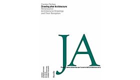Drawing after Architecture - Renaissance Architectural Drawings and Their Reception