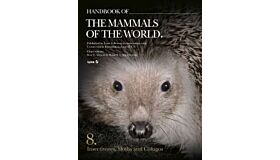 Handbook of the Mammals of the World - Volume 8:  Insectivores, Sloths and Colugos