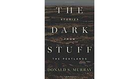 The Dark Stuff - The Peatlands