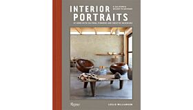 Interior Portraits : At Home with Cultural Pioneers and Creative Mavericks