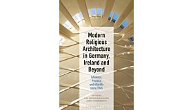 Modern Religious Architecture in Germany, Ireland and Beyond (hardcover)