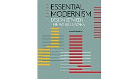 Essential Modernism - Design between the World Wars