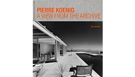 Pierre Koenig - A View from the Archive