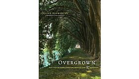 Overgrown - Practices between Landscape Architecture and Gardening