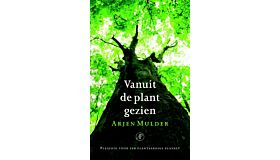 Vanuit de Plant gezien - Pleidooi voor een plantaardige planeet