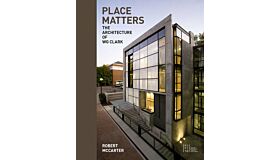 Place Matters: The Architecture of WG Clark