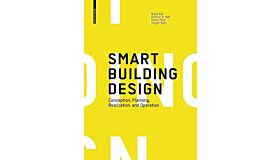 Smart Building Design - Conception, Planning, Realization, and Operation