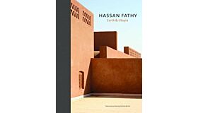 Hassan Fathy - Earth and Utopia