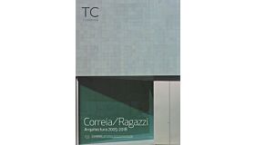 TC Cuadernos 133 - Correia / Ragazzi - Arquitectura 2005-2018