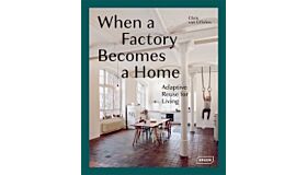 When Factory Becomes Home - Adaptive Reuse for Living