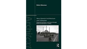 New Islamist Architecture and Urbanism