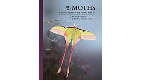 The Lives of Moths - A Natural History of Our Planet's Moth Life