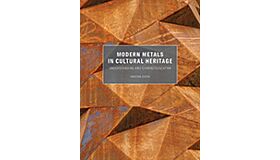 Modern Metals in Cultural Heritage - Understanding and Characterization