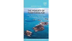 The Poverty of Territorialism - A Neo-Medieval View of Europe and European Planning