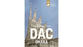 DAC Dhaka - Architectural Travel Guide