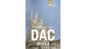DAC Dhaka - Architectural Travel Guide