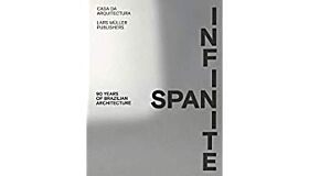 Infinite Span - 90 Years of Brazilian Architecture