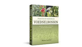 Praktisch Handboek Voedselbossen : Ontwerp, aanleg en onderhoud van een eetbare bostuin